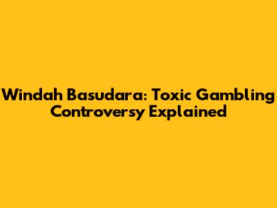 Windah Basudara: Toxic Gambling Controversy Explained