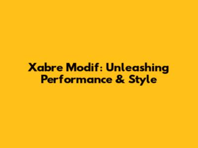 Xabre Modif: Unleashing Performance & Style