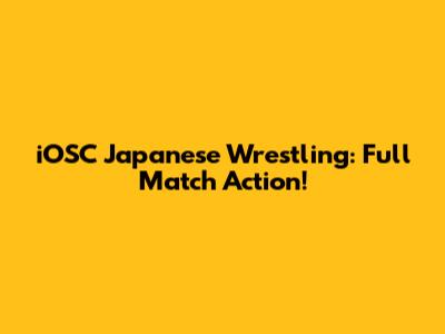 iOSC Japanese Wrestling: Full Match Action!
