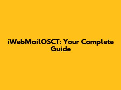 iWebMailOSCT: Your Complete Guide