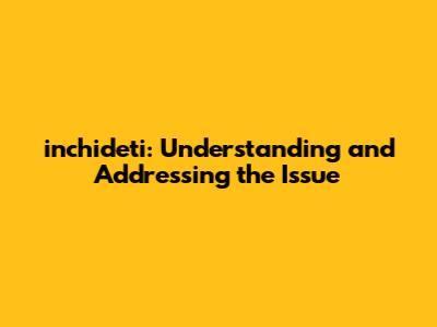 inchideti: Understanding and Addressing the Issue